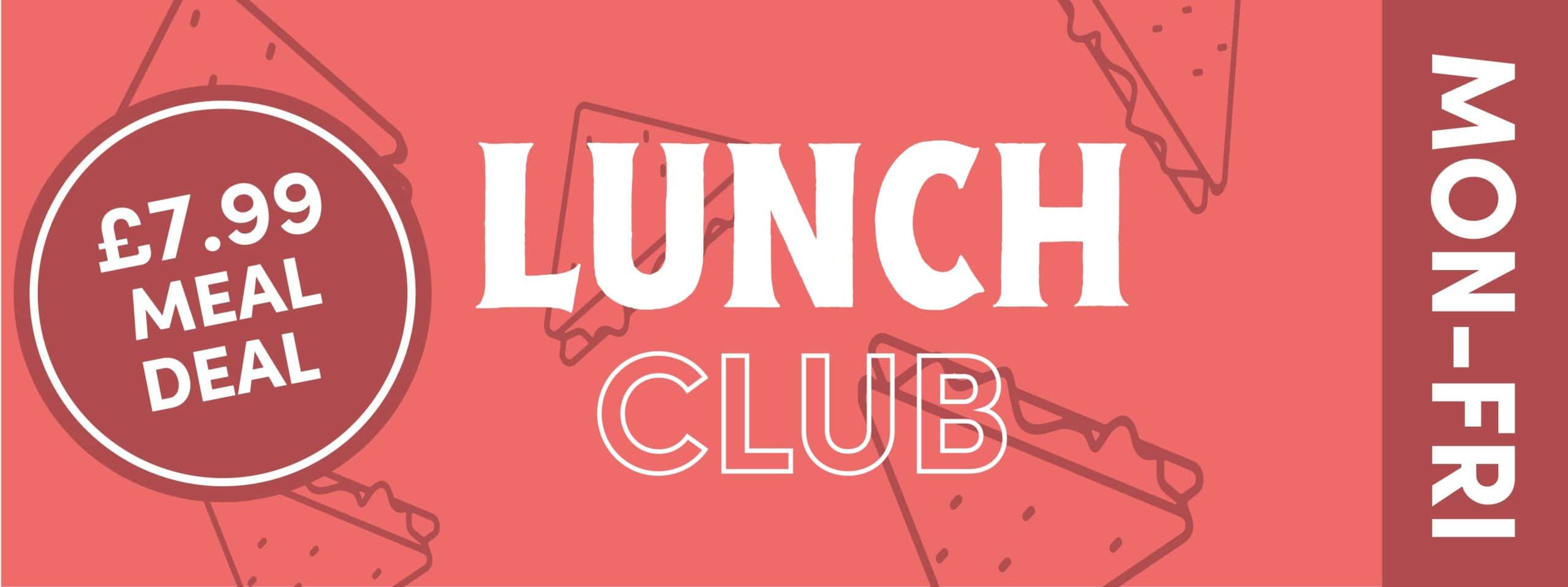 Lunch Club £7.99 Meal Deal